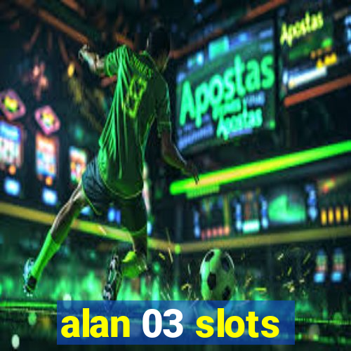 alan 03 slots