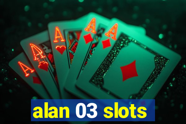 alan 03 slots