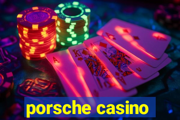 porsche casino