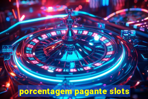 porcentagem pagante slots