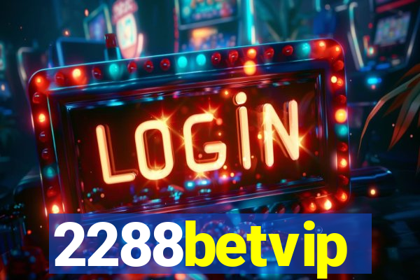 2288betvip