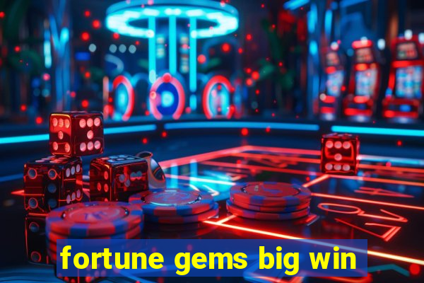 fortune gems big win