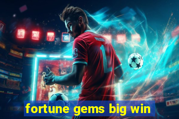 fortune gems big win