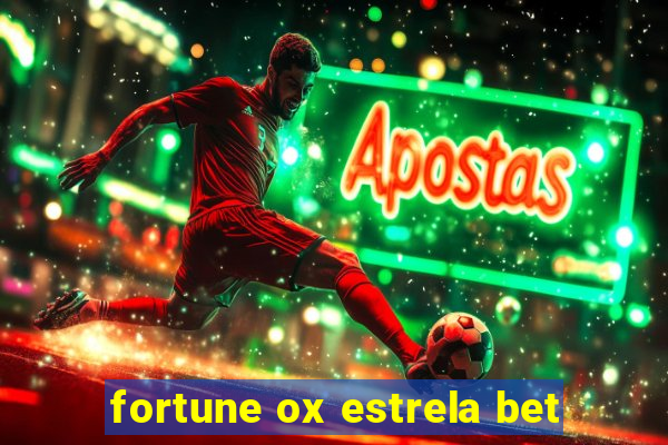 fortune ox estrela bet