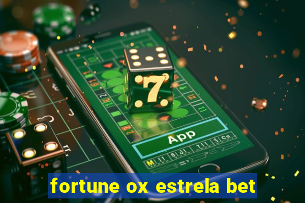 fortune ox estrela bet