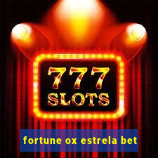 fortune ox estrela bet