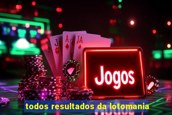 todos resultados da lotomania