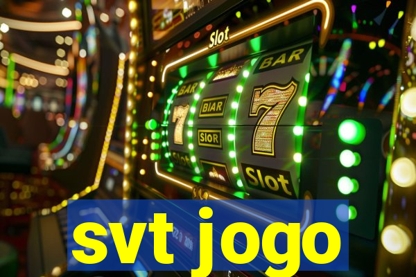 svt jogo