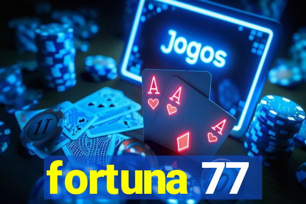 fortuna 77