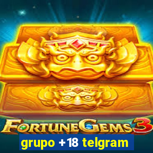 grupo +18 telgram