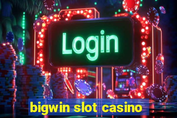 bigwin slot casino