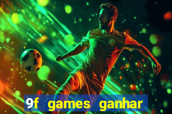 9f games ganhar dinheiro pix