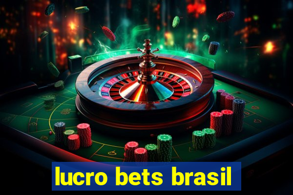 lucro bets brasil