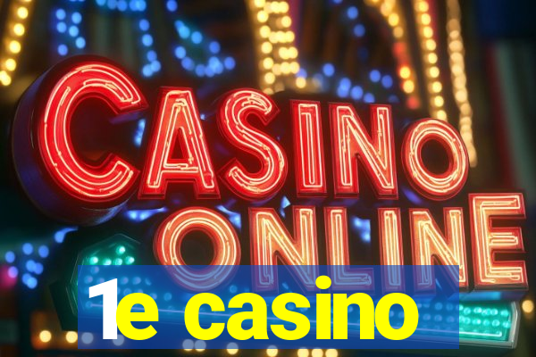 1e casino