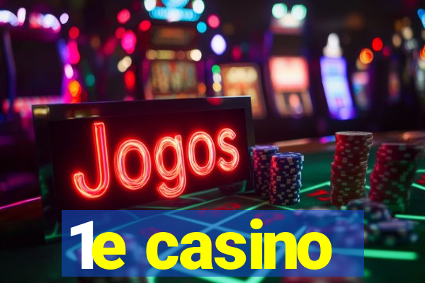 1e casino