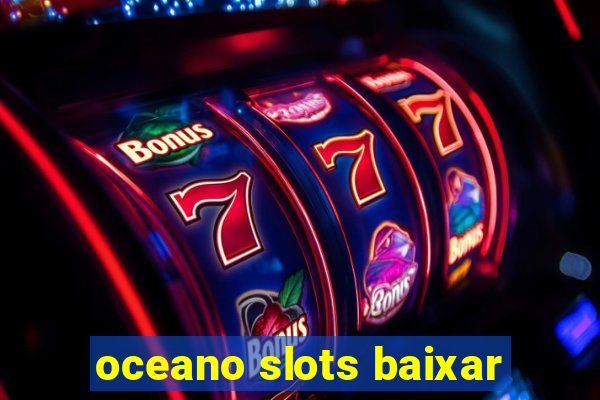 oceano slots baixar