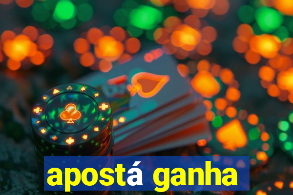 apostá ganha