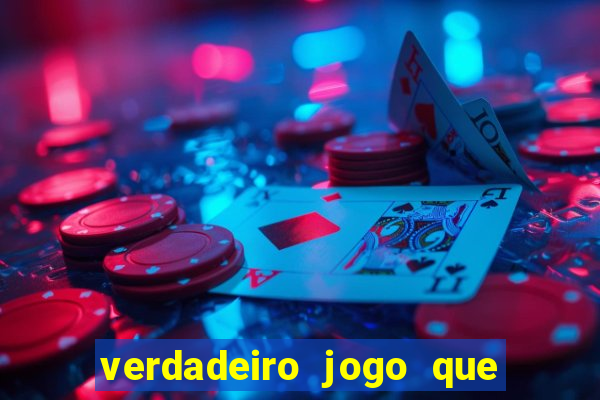 verdadeiro jogo que da dinheiro