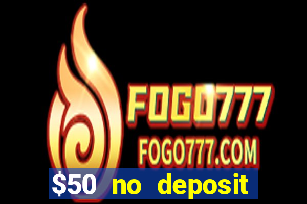 $50 no deposit bonus casino