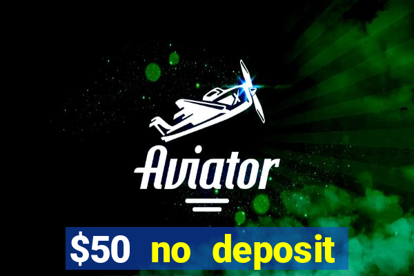 $50 no deposit bonus casino