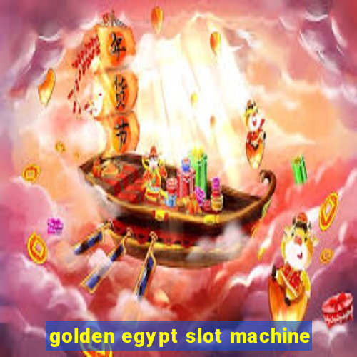 golden egypt slot machine