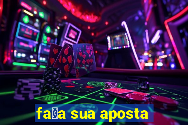 fa莽a sua aposta