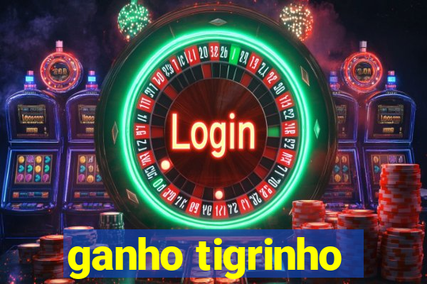 ganho tigrinho