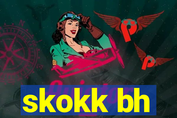 skokk bh