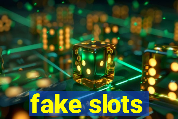 fake slots