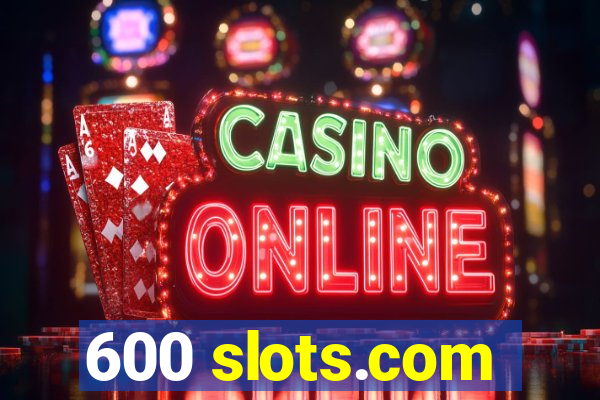 600 slots.com