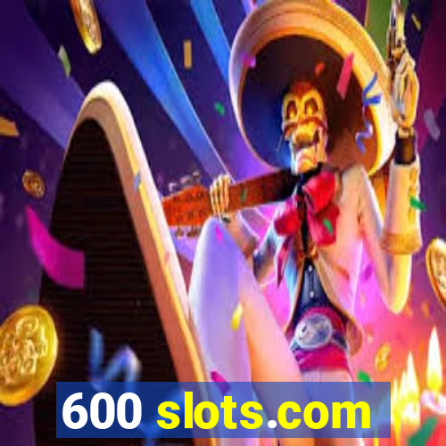 600 slots.com