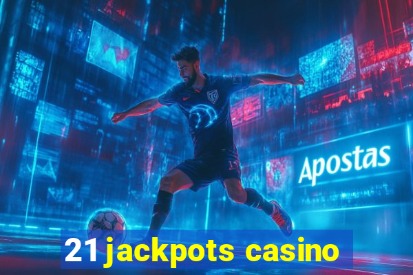 21 jackpots casino