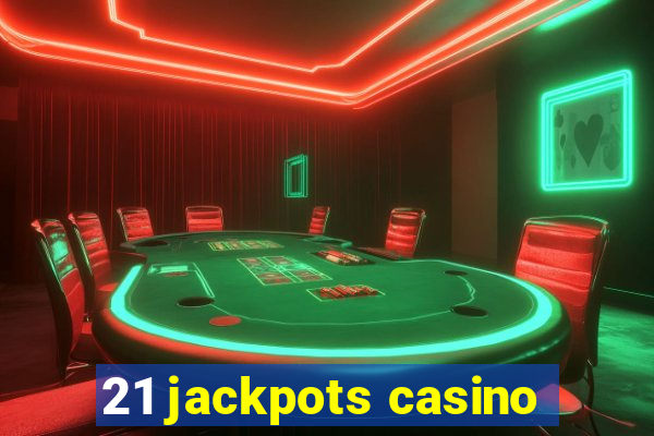 21 jackpots casino