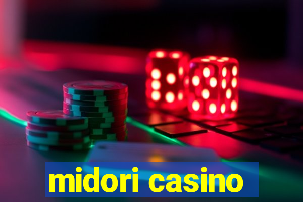 midori casino