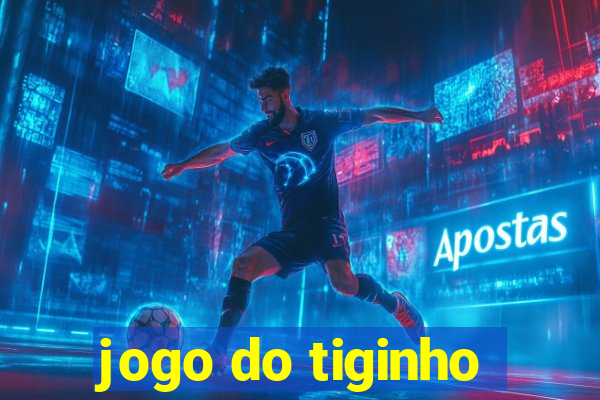 jogo do tiginho