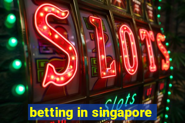 betting in singapore