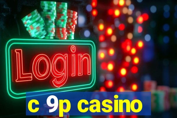 c 9p casino