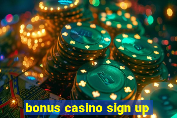 bonus casino sign up