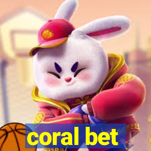 coral bet