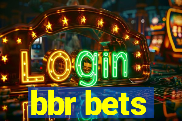 bbr bets