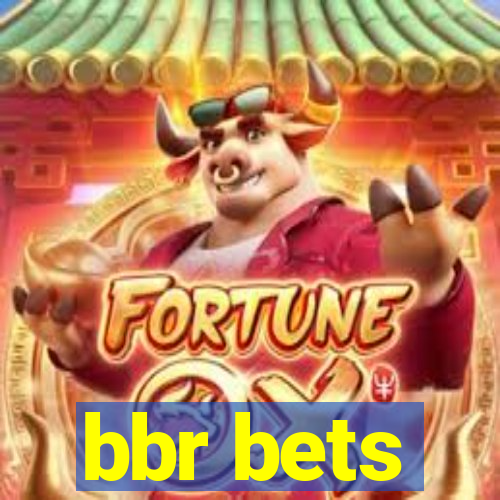 bbr bets