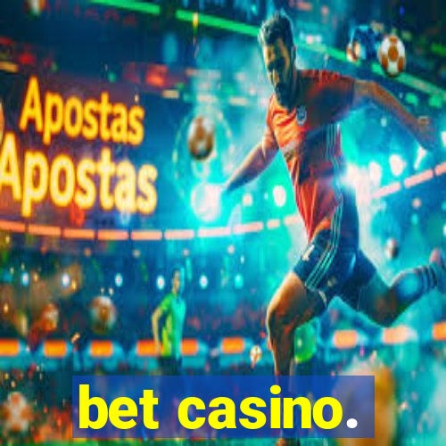 bet casino.