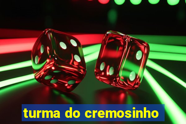 turma do cremosinho