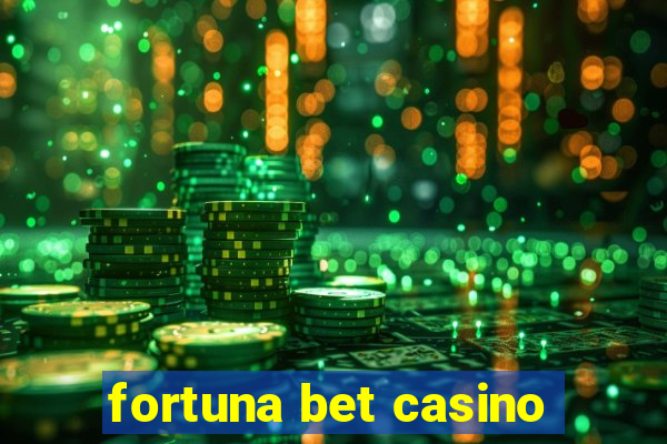 fortuna bet casino