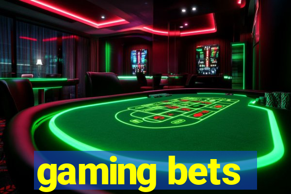 gaming bets