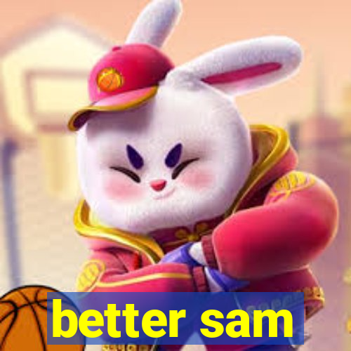 better sam