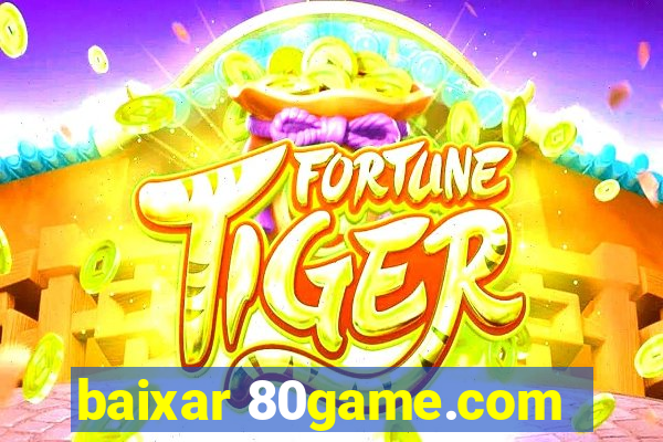 baixar 80game.com