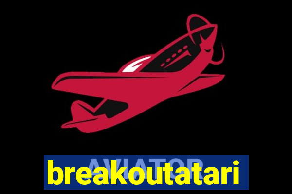 breakoutatari