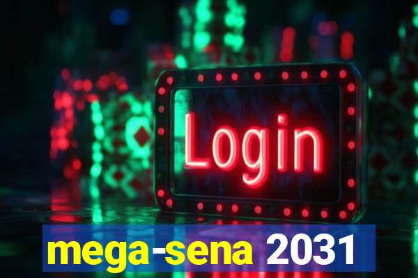 mega-sena 2031