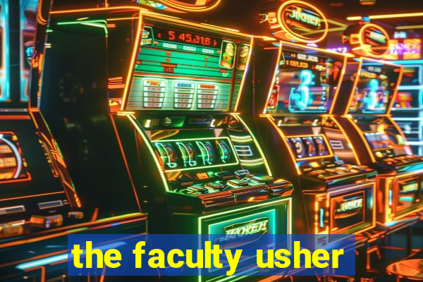 the faculty usher